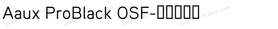 Aaux ProBlack OSF字体转换